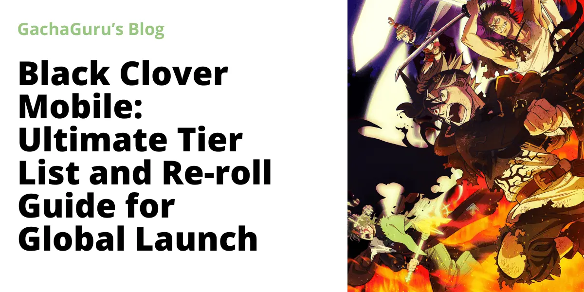 Black Clover Mobile Ultimate Tier List and Reroll Guide